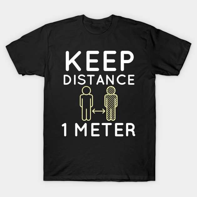 keep distance 1 meter T-Shirt by TSAVORITE